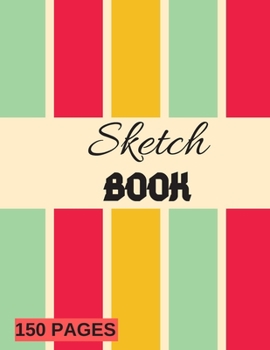 Sketch Book : Writing, Painting, Sketching or Doodling, 150 Pages, 8.5x11 With Blank Pages, Drawing Notebook Art cover Volume 15: Blank scetch book ... for Journal, Doodling, Sketching and Notes