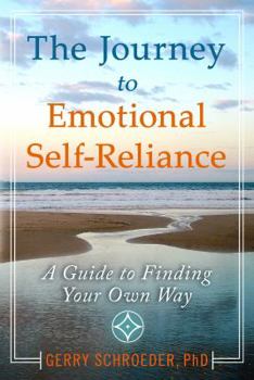 Paperback The Journey to Emotional Self-Reliance: A Guide to Finding Your Own Way (Black & White Edition) Book