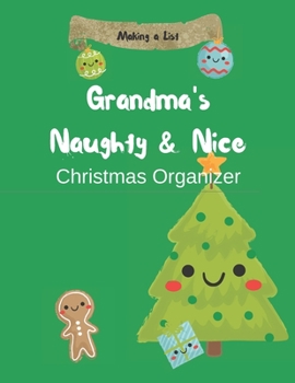 Paperback Making A List Grandma's Naughty & Nice Christmas Organizer: Great gift for Mom, Grandma to get organized for holidays Book