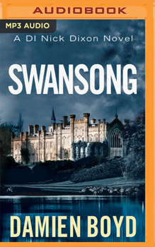 Swansong - Book #4 of the DI Nick Dixon