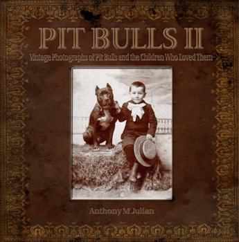 Paperback Pit Bulls 2: Vintage Photographs of Pit Bulls and the People Who Loved Them Book