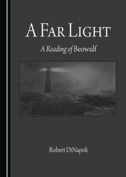 Hardcover A Far Light: A Reading of Beowulf Book