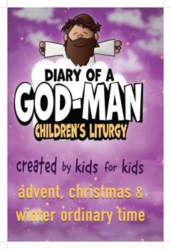Paperback Diary of a God-Man: Advent, Christmas, & Winter Ordinary TIme Year C Book