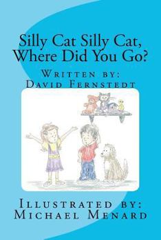 Paperback Silly Cat Silly Cat, Where Did You Go?: David Fernstedt Book