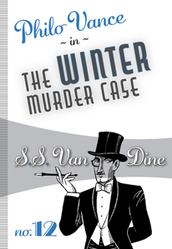 The Winter Murder Case - Book #12 of the Philo Vance