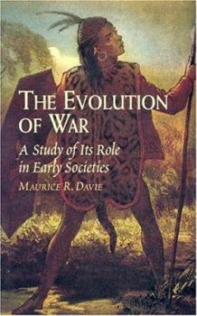 Paperback The Evolution of War: A Study of Its Role in Early Societies Book