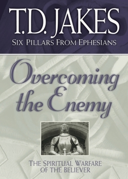 Paperback Overcoming the Enemy: The Spiritual Warfare of the Believer Book