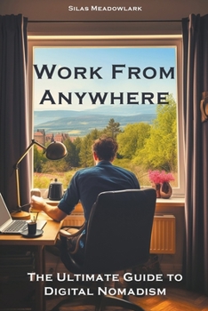 Paperback Work from Anywhere: The Ultimate Guide to Digital Nomadism Book