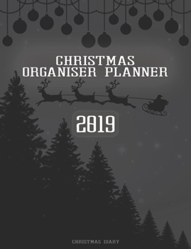 Paperback Christmas Organiser Planner 2019: Christmas Diary: All the things you need to write down to organise your Christmas - Black/Grey Cover Book