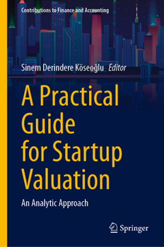 Hardcover A Practical Guide for Startup Valuation: An Analytic Approach Book