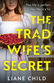 The Tradwife’s Secret: An absolutely addictive psychological thriller novel with a jaw-dropping twist for 2025