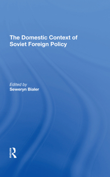 Hardcover The Domestic Context of Soviet Foreign Policy Book