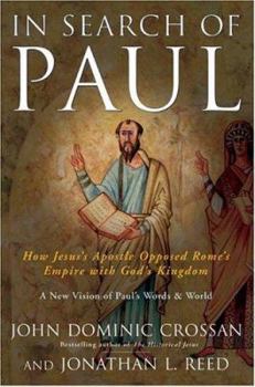 Hardcover In Search of Paul: How Jesus' Apostle Opposed Rome's Empire with God's Kingdom Book