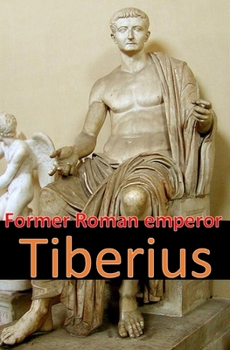 Paperback Tiberius: Former Roman emperor Book