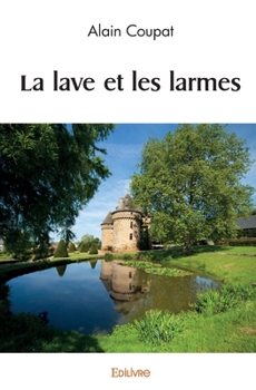 Paperback La lave et les larmes [French] Book