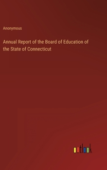 Annual Report of the Board of Education of the State of Connecticut