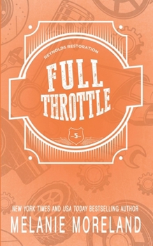 Full Throttle (Reynolds Restoration) - Book #5 of the Reynold's Restorations