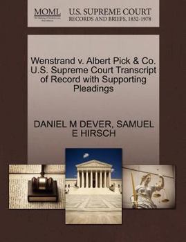 Paperback Wenstrand V. Albert Pick & Co. U.S. Supreme Court Transcript of Record with Supporting Pleadings Book