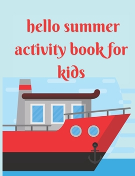Paperback hello summer activity book for kids: beginning of summer beach best days , beginning of summer coloring book, 40page Book