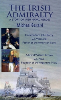 Hardcover The Irish Admiralty: A Story of Irish Naval Heroes Book