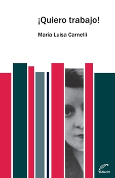 Quiero trabajo! (Narradoras Argentinas) (Spanish Edition)