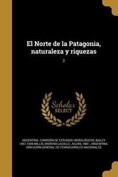 Paperback El Norte de la Patagonia, naturaleza y riquezas; 2 [Spanish] Book