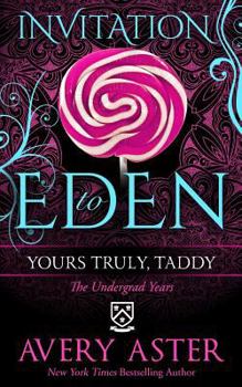 Paperback Yours Truly, Taddy: (The Undergrad Years) (Invitation to Eden) Book