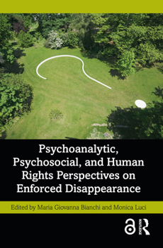 Paperback Psychoanalytic, Psychosocial, and Human Rights Perspectives on Enforced Disappearance Book