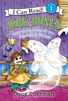 Dirk Bones and the Mystery of the Haunted House (I Can Read Book 1) - Book  of the Dirk Bones