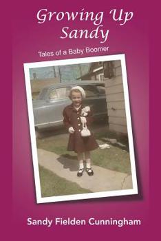 Paperback Growing Up Sandy: Memories of a Baby Boomer Book