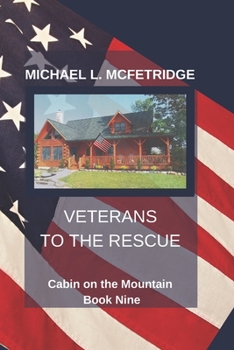 Veterans to the Rescue - Book #9 of the Cabin on the Mountain