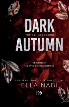 DARK AUTUMN: TOME 2 ASCENSION (DARK SUMMER TOME 1 RESISTANCE) (French Edition)