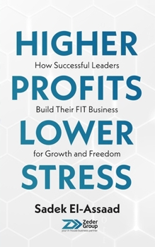 Paperback Higher Profits Lower Stress: How successful leaders build their FIT business for growth and freedom Book