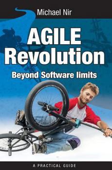 Paperback Agile Revolution: Transforming From command and control scope to collaborative c Book