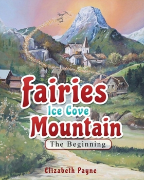 Paperback Fairies Ice Cove Mountain: The Beginning Book