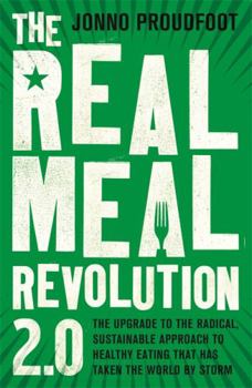 Paperback The Real Meal Revolution 2.0: The Upgrade to the Radical, Sustainable Approach to Healthy Eating That Has Taken the World by Storm Book