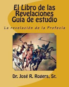 Paperback El Libro de las Revelaciones Guía de estudio: La revelación de la Profecía [Spanish] Book