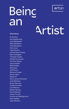 Being an Artist: Artist Interviews with Art21