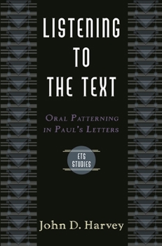 Paperback Listening to the Text: Oral Patterning in Paul's Letters Book