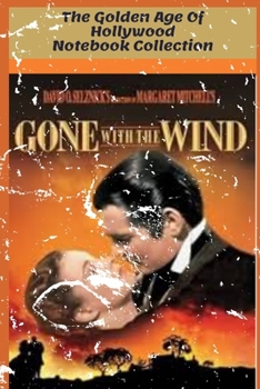 Paperback Gone with the wind - The Golden Age of Hollywood Notebooks: 100 lined pages/6 x 9 in/ vintage style cover Book