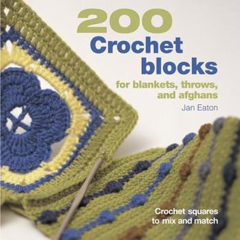 Paperback 200 Crochet Blocks for Blankets, Throws, and Afghans: Crochet Squares to Mix and Match Book