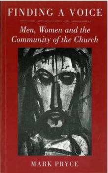 Paperback Finding a Voice: Men, Women and the Community of the Church Book