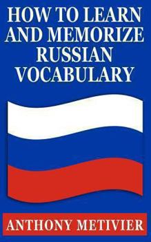 Paperback How to Learn & Memorize Russian Vocabulary: ... Using a Memory Palace Specifically Designed for the Russian Language Book