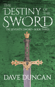 The Destiny of the Sword - Book #3 of the Seventh Sword
