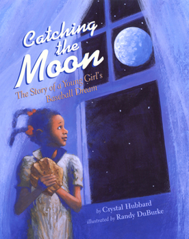 Paperback Catching the Moon: The Story of a Young Girl's Baseball Dream Book