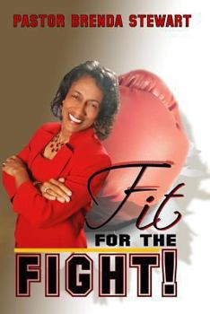 Paperback Fit for the Fight!: The Vigilant Fight of Faith for My Husband, My Family, and Myself Book