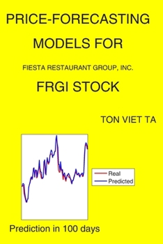 Paperback Price-Forecasting Models for Fiesta Restaurant Group, Inc. FRGI Stock Book