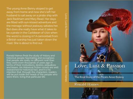 Paperback Love, Lust & Passion: The Real Story of the Pirate Anne Bonny Book