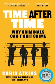 Paperback Time After Time: Why Criminals Can’t Quit Crime Book