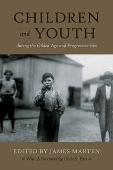 Paperback Children and Youth During the Gilded Age and Progressive Era Book